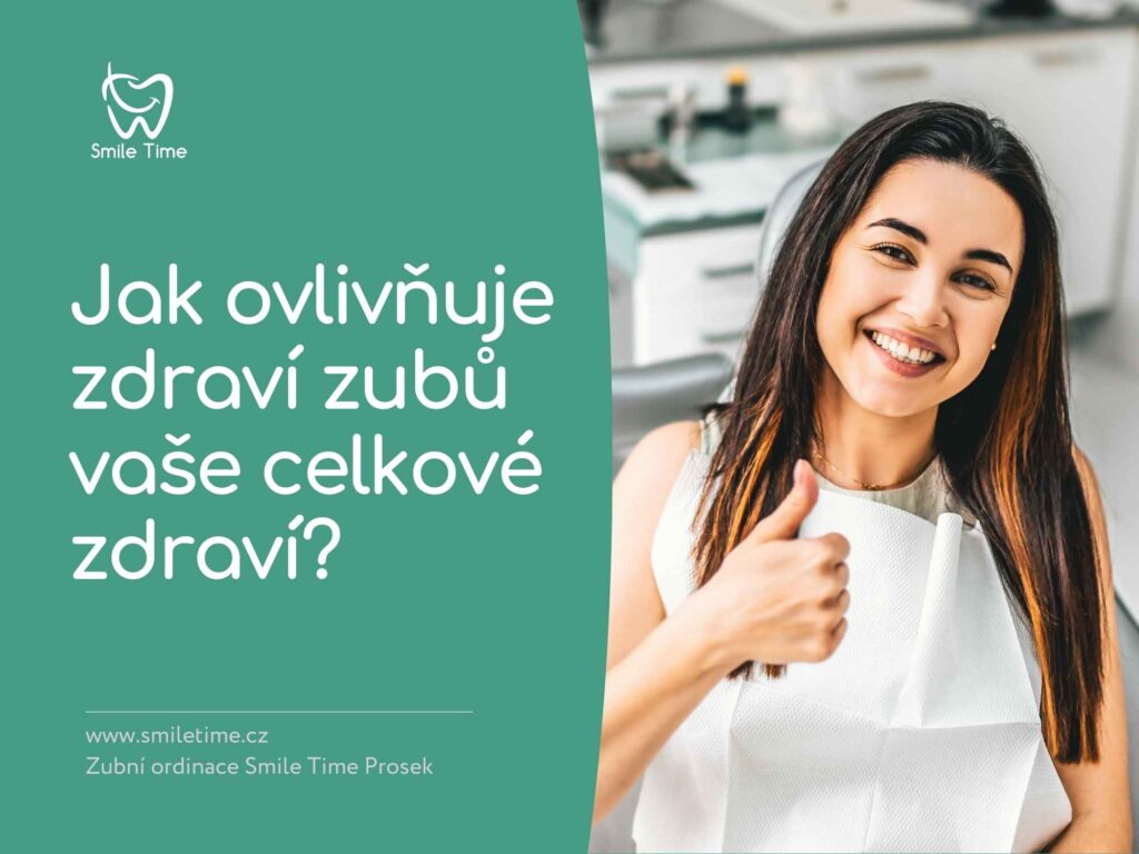 Jak ovlivňuje zdraví zubů vaše celkové zdraví?